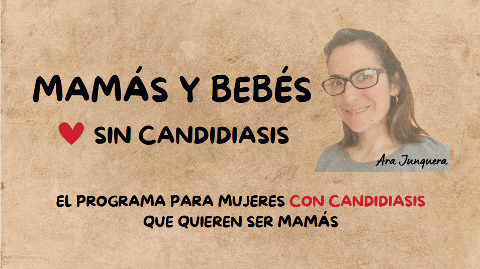 MAMÁS Y BEBÉS ♥ SIN CANDIDIASIS
El Programa para mujeres con candidiasis que quieren ser mamás